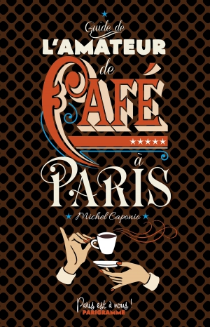 Guide de l’amateur de café à Paris