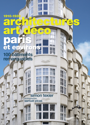 Architectures Art déco 1910-1939 Paris et environs