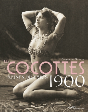 Les Cocottes Reines du Paris 1900