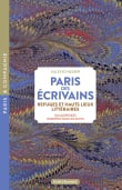 Paris des écrivains, refuges et hauts lieux littéraires