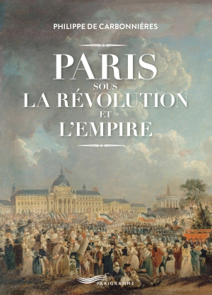 Paris sous la Révolution et l’Empire