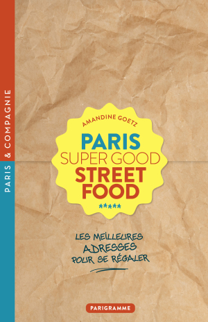 Paris Super Good Street Food