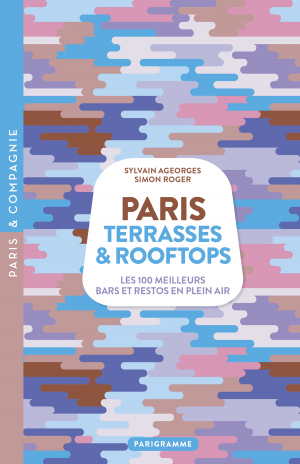 Paris Terrasses & Rooftops