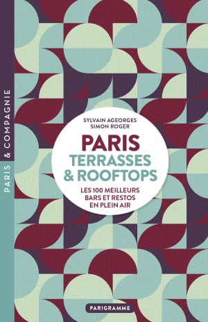 Paris Terrasses & Rooftops Paris Terrasses & Rooftops