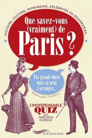 Que savez-vous vraiment de Paris ?